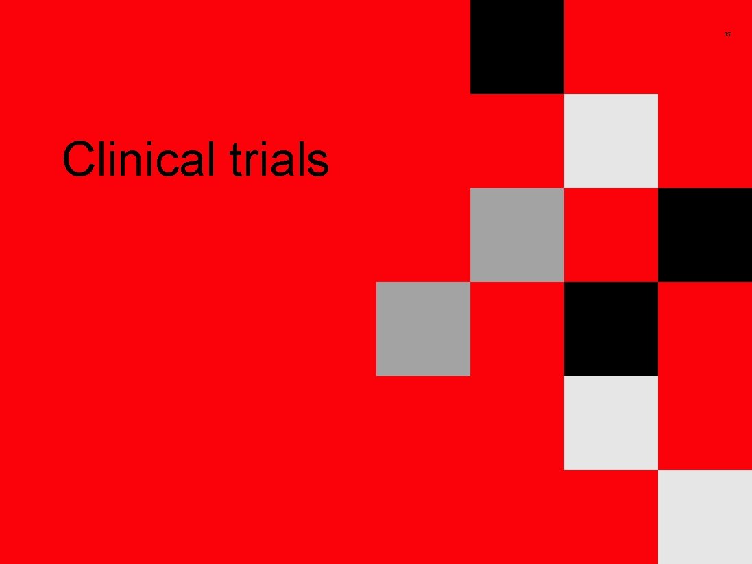 15 Clinical trials 