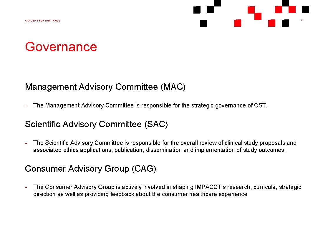 CANCER SYMPTOM TRIALS 7 Governance Management Advisory Committee (MAC) - The Management Advisory Committee