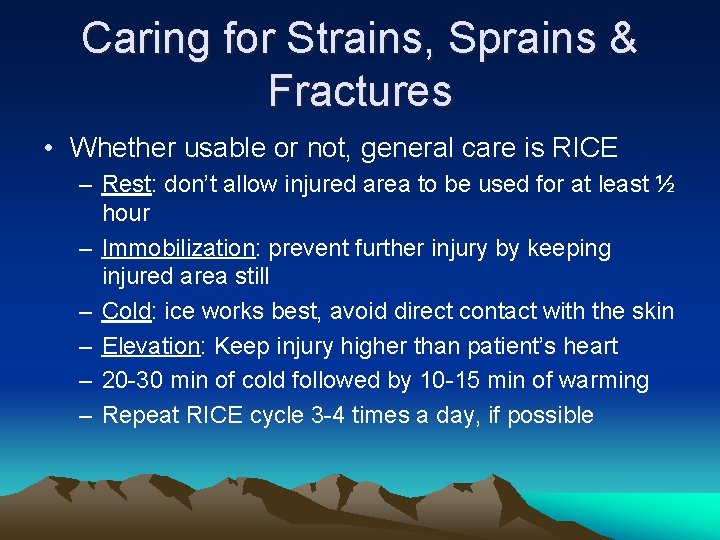 Caring for Strains, Sprains & Fractures • Whether usable or not, general care is
