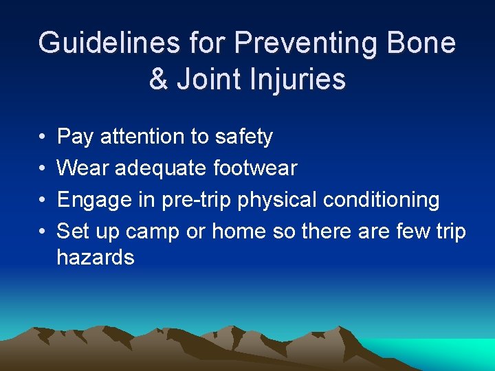 Guidelines for Preventing Bone & Joint Injuries • • Pay attention to safety Wear