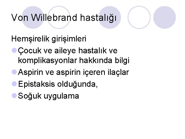 Von Willebrand hastalığı Hemşirelik girişimleri l Çocuk ve aileye hastalık ve komplikasyonlar hakkında bilgi