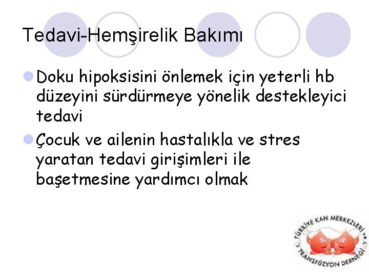Tedavi-Hemşirelik Bakımı l Doku hipoksisini önlemek için yeterli hb düzeyini sürdürmeye yönelik destekleyici tedavi