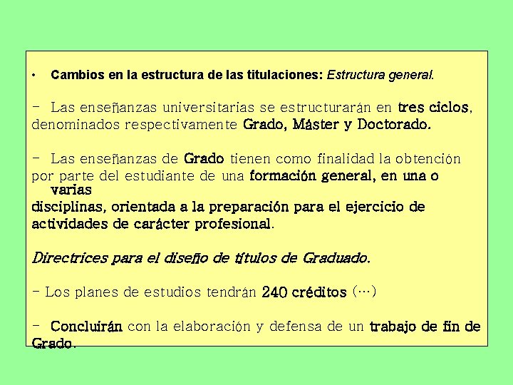  • Cambios en la estructura de las titulaciones: Estructura general. - Las enseñanzas