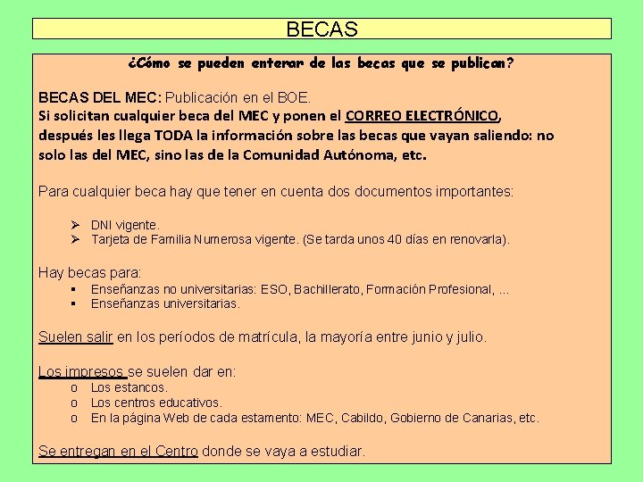 BECAS ¿Cómo se pueden enterar de las becas que se publican? BECAS DEL MEC: