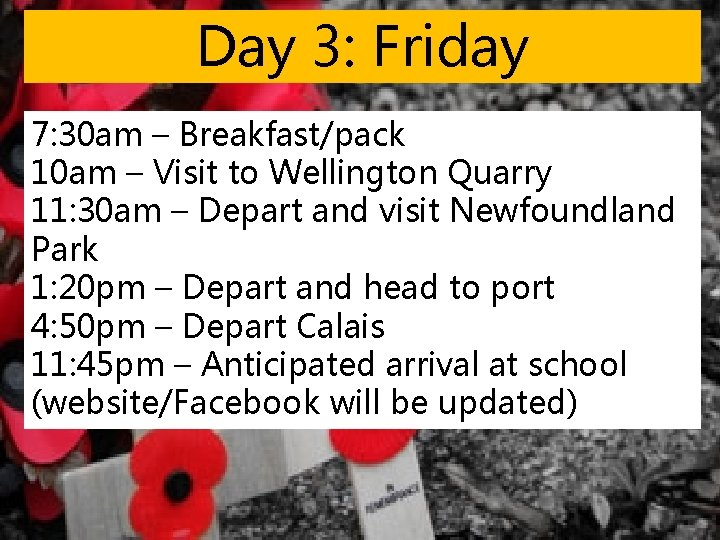Day 3: Friday 7: 30 am – Breakfast/pack 10 am – Visit to Wellington
