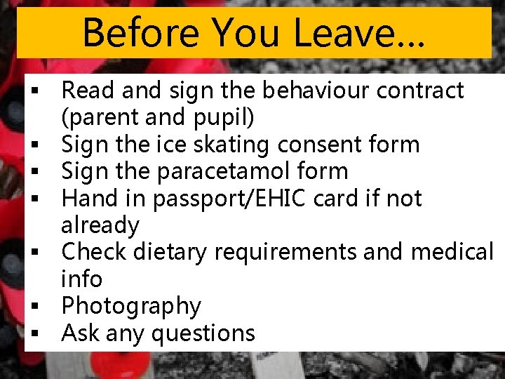 Before You Leave… § Read and sign the behaviour contract (parent and pupil) §