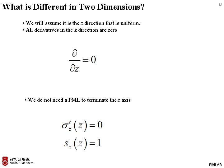 What is Different in Two Dimensions? 15 • We will assume it is the