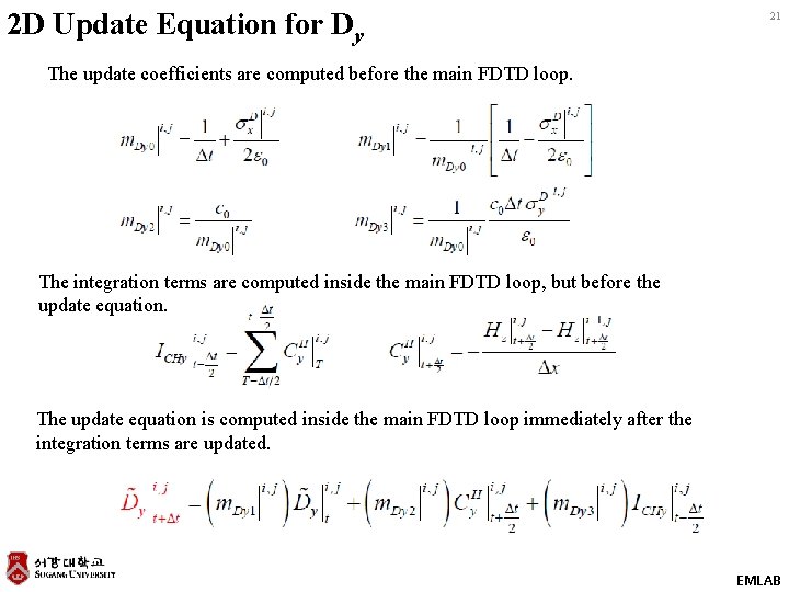 2 D Update Equation for Dy 21 The update coefficients are computed before the 2 D Update Equation for Dy 21 The update coefficients are computed before the