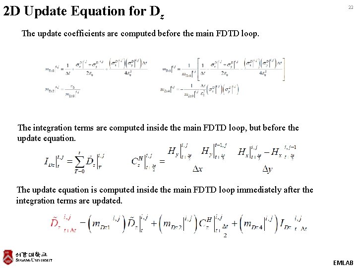 2 D Update Equation for Dz 22 The update coefficients are computed before the