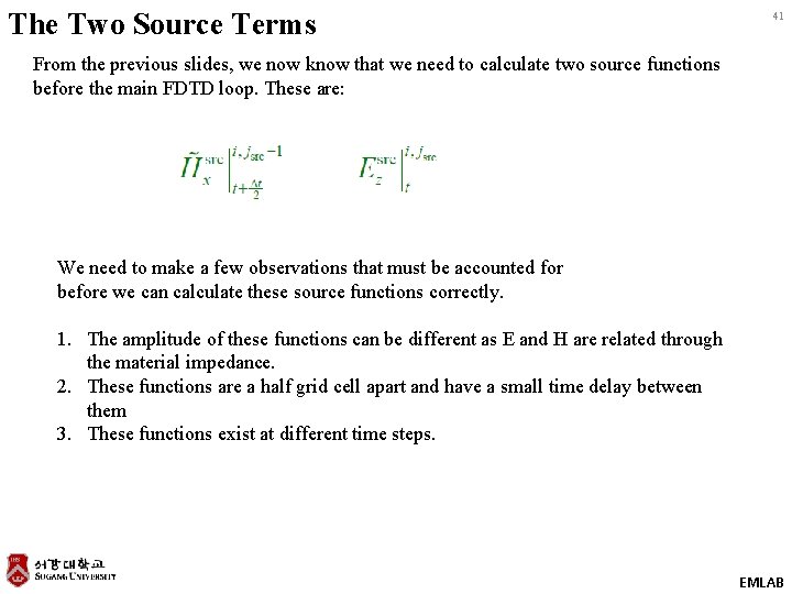 The Two Source Terms 41 From the previous slides, we now know that we The Two Source Terms 41 From the previous slides, we now know that we