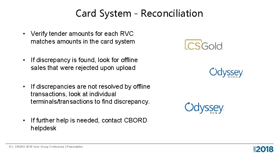 Card System - Reconciliation • Verify tender amounts for each RVC matches amounts in