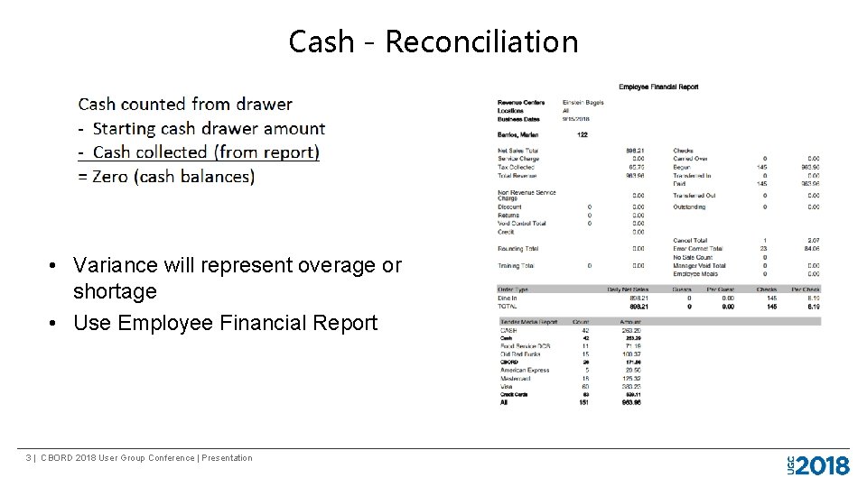 Cash - Reconciliation • Variance will represent overage or shortage • Use Employee Financial