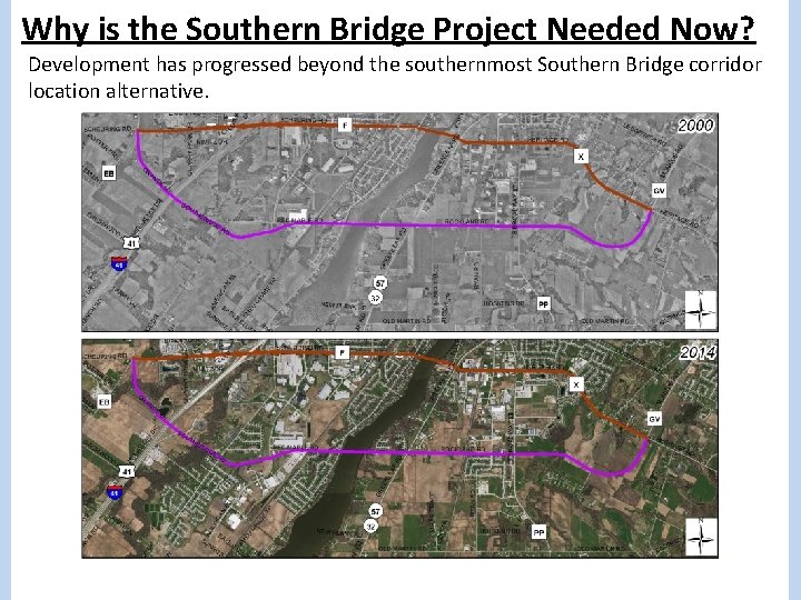 Why is the Southern Bridge Project Needed Now? Development has progressed beyond the southernmost