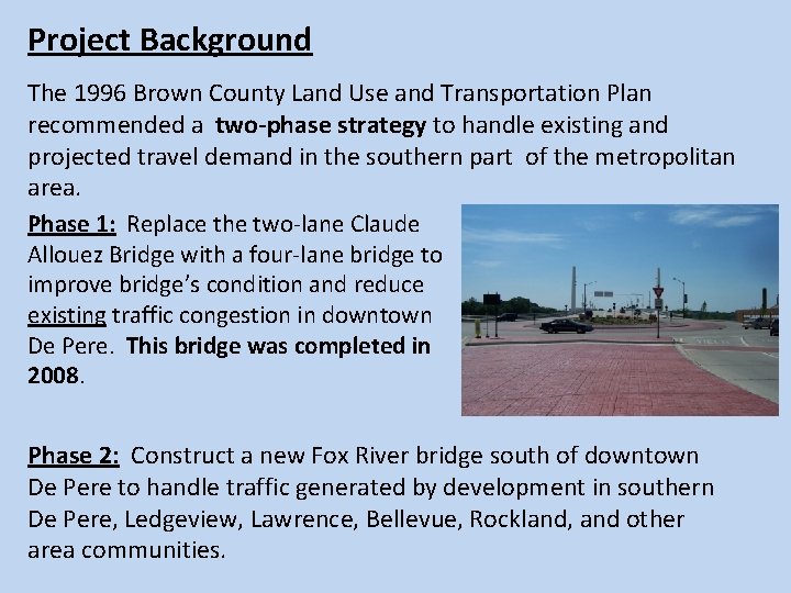 Project Background The 1996 Brown County Land Use and Transportation Plan recommended a two-phase