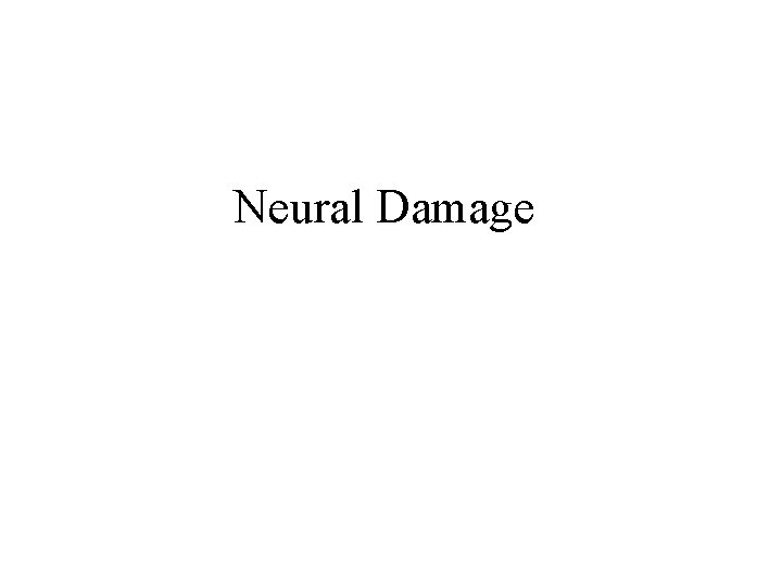 Neural Damage 