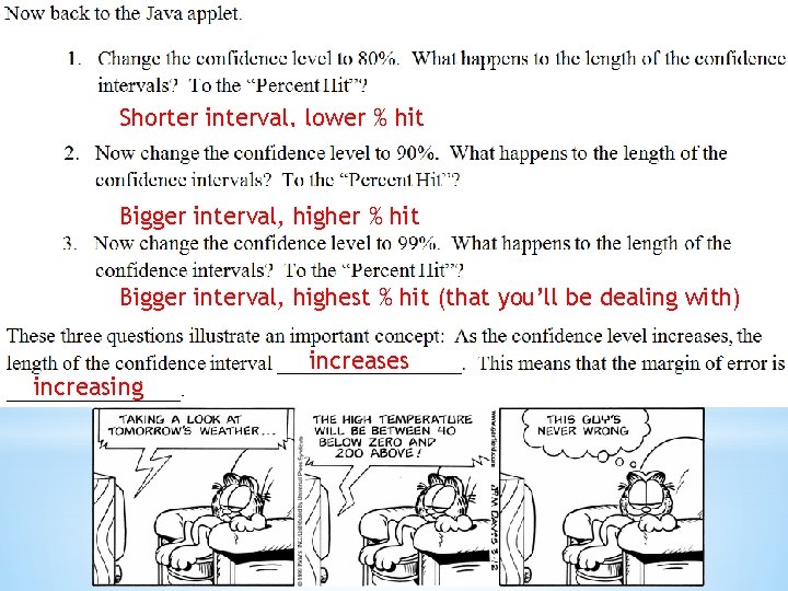 Shorter interval, lower % hit Bigger interval, highest % hit (that you’ll be dealing