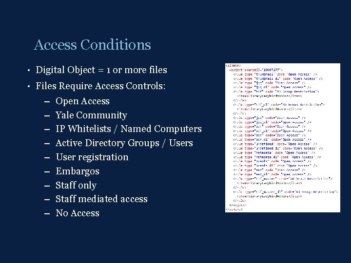 Access Conditions • Digital Object = 1 or more files • Files Require Access