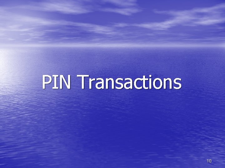PIN Transactions 10 
