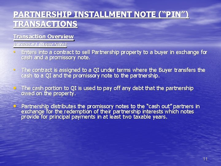 PARTNERSHIP INSTALLMENT NOTE (“PIN”) TRANSACTIONS Transaction Overview Version #1 (Buyer Note): • Enters into