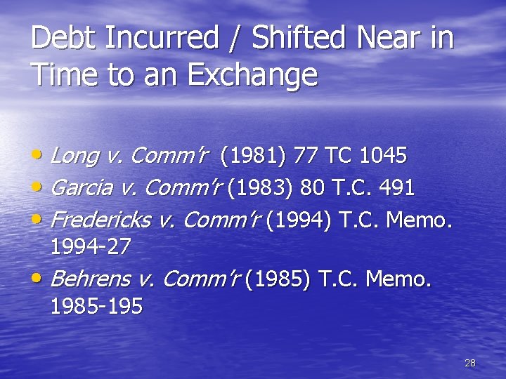 Debt Incurred / Shifted Near in Time to an Exchange • Long v. Comm’r