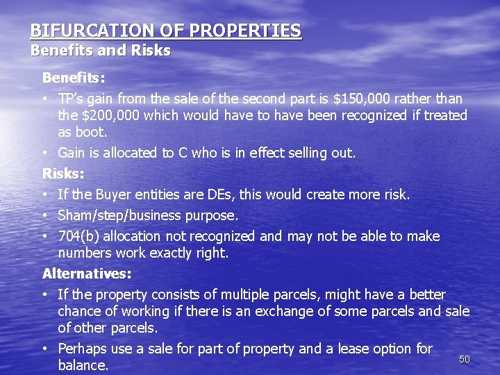 BIFURCATION OF PROPERTIES Benefits and Risks Benefits: • TP’s gain from the sale of