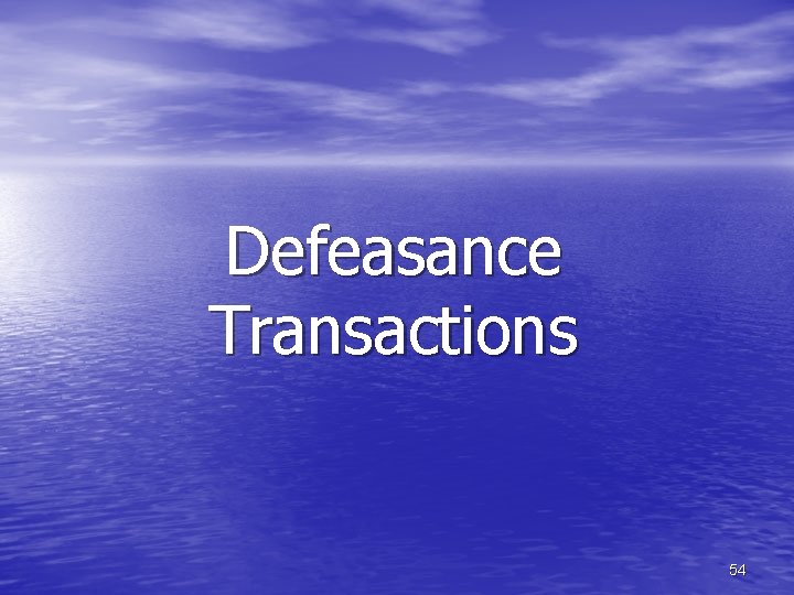 Defeasance Transactions 54 