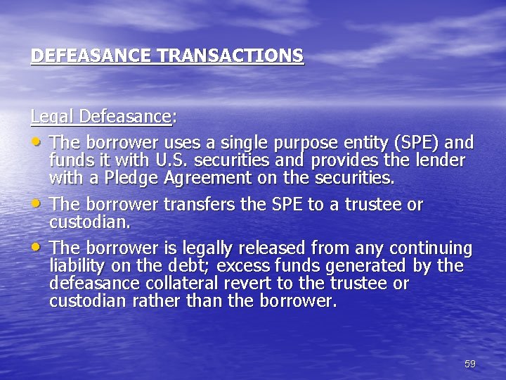 DEFEASANCE TRANSACTIONS Legal Defeasance: • The borrower uses a single purpose entity (SPE) and