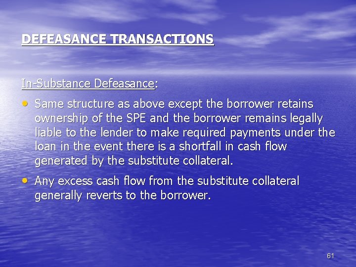 DEFEASANCE TRANSACTIONS In-Substance Defeasance: • Same structure as above except the borrower retains ownership