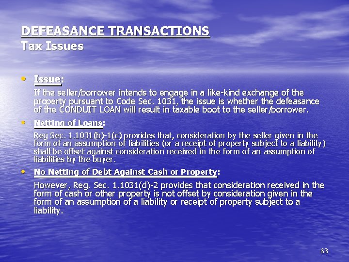 DEFEASANCE TRANSACTIONS Tax Issues • Issue: If the seller/borrower intends to engage in a