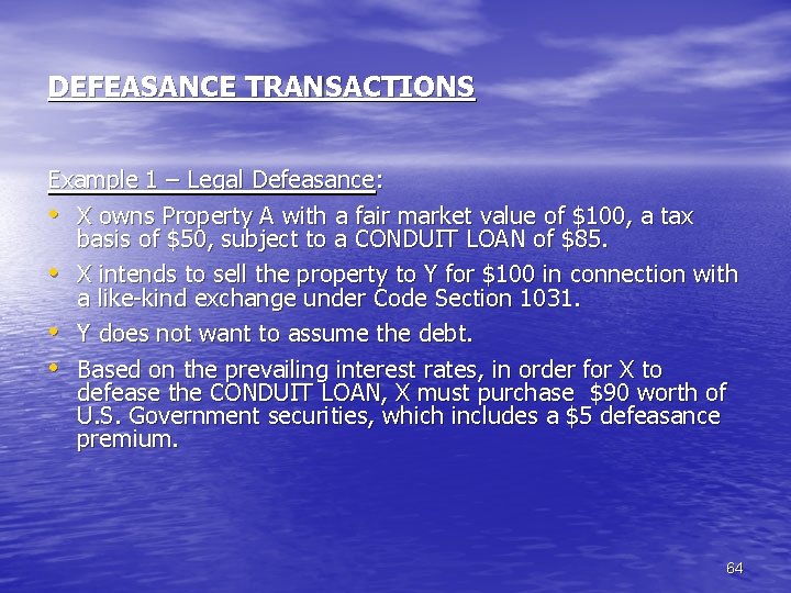 DEFEASANCE TRANSACTIONS Example 1 – Legal Defeasance: • X owns Property A with a