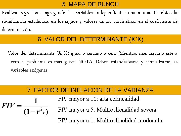 5. MAPA DE BUNCH Realizar regresiones agregando las variables independientes una a una. Cambios