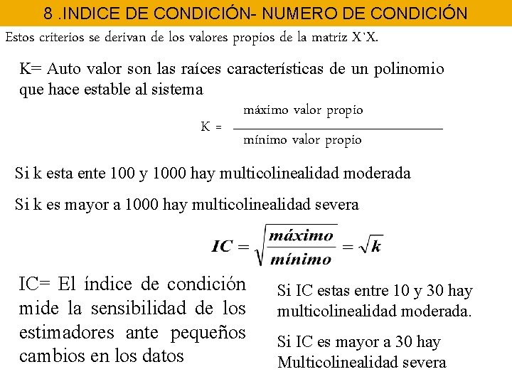 8. INDICE DE CONDICIÓN- NUMERO DE CONDICIÓN Estos criterios se derivan de los valores