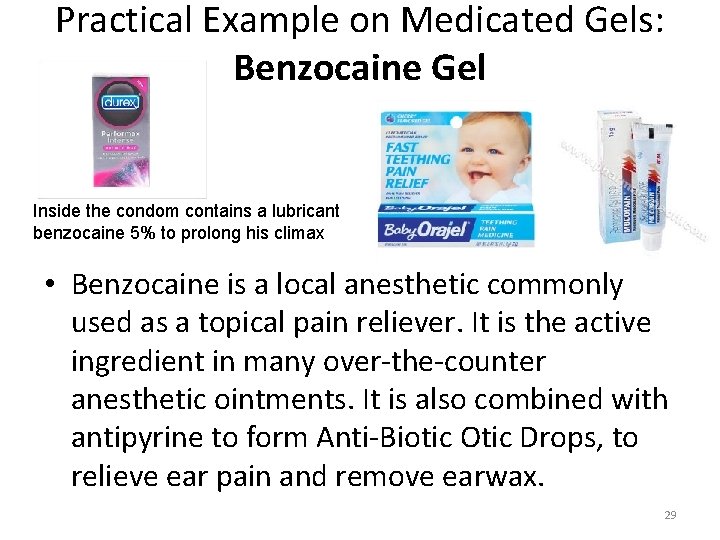 Practical Example on Medicated Gels: Benzocaine Gel Inside the condom contains a lubricant benzocaine