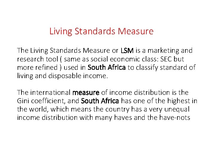 Living Standards Measure The Living Standards Measure or LSM is a marketing and research