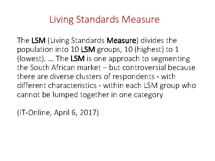 Living Standards Measure The LSM (Living Standards Measure) divides the population into 10 LSM