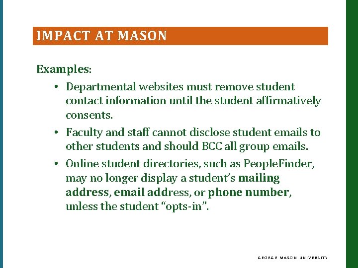 IMPACT AT MASON Examples: • Departmental websites must remove student contact information until the