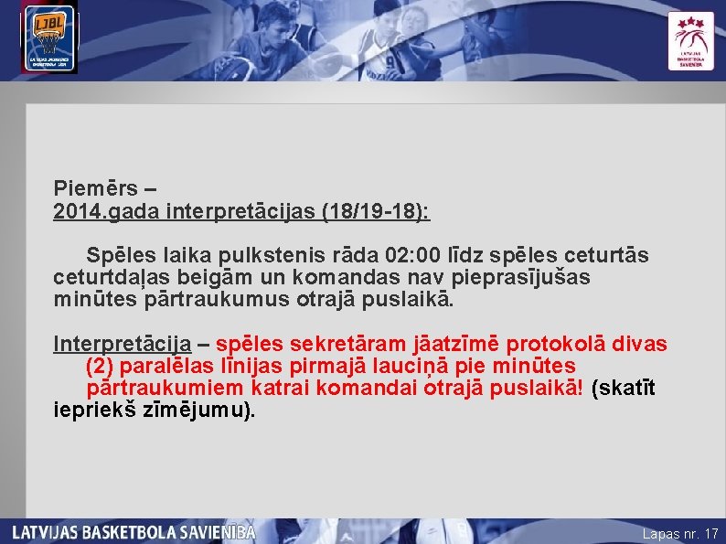 Piemērs – 2014. gada interpretācijas (18/19 -18): Spēles laika pulkstenis rāda 02: 00 līdz