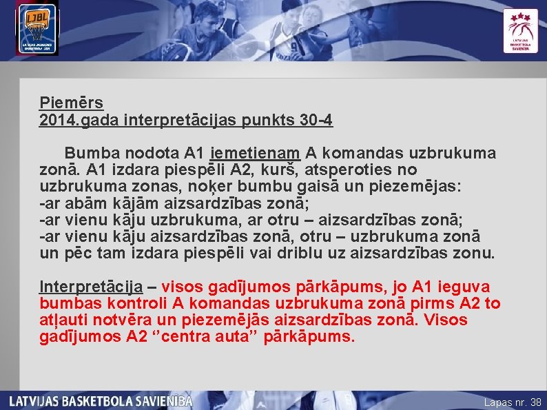 Piemērs 2014. gada interpretācijas punkts 30 -4 Bumba nodota A 1 iemetienam A komandas