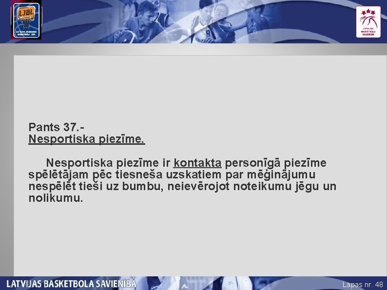 Pants 37. Nesportiska piezīme ir kontakta personīgā piezīme spēlētājam pēc tiesneša uzskatiem par mēģinājumu