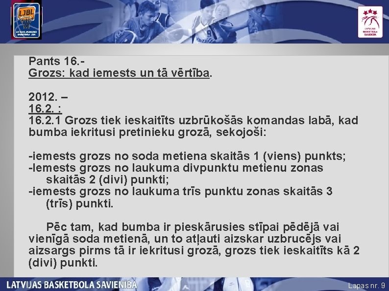 Pants 16. Grozs: kad iemests un tā vērtība. 2012. – 16. 2. : 16.