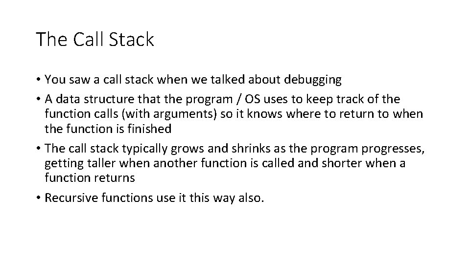 The Call Stack • You saw a call stack when we talked about debugging The Call Stack • You saw a call stack when we talked about debugging