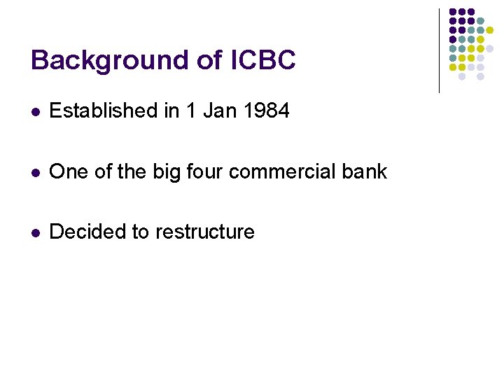 Background of ICBC l Established in 1 Jan 1984 l One of the big Background of ICBC l Established in 1 Jan 1984 l One of the big