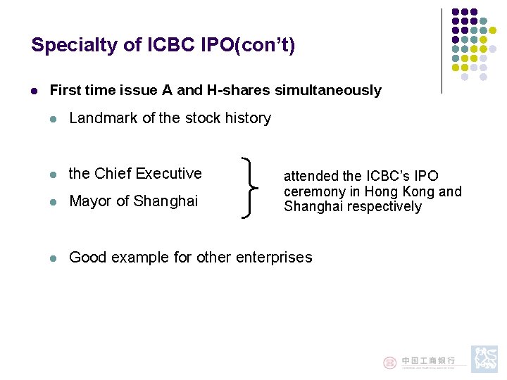 Specialty of ICBC IPO(con’t) l First time issue A and H-shares simultaneously l Landmark Specialty of ICBC IPO(con’t) l First time issue A and H-shares simultaneously l Landmark