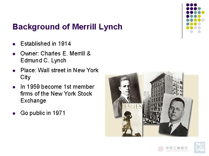Background of Merrill Lynch l Established in 1914 l Owner: Charles E. Merrill & Background of Merrill Lynch l Established in 1914 l Owner: Charles E. Merrill &