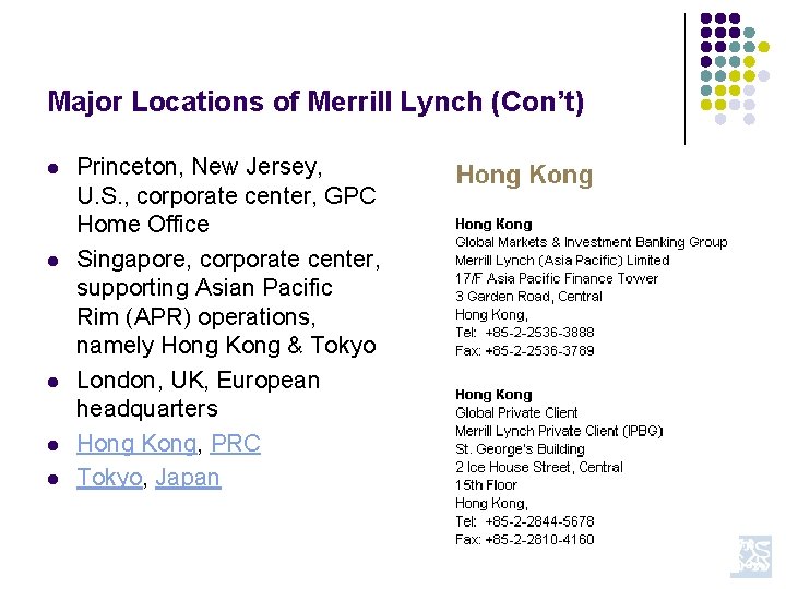 Major Locations of Merrill Lynch (Con’t) l l l Princeton, New Jersey, U. S. Major Locations of Merrill Lynch (Con’t) l l l Princeton, New Jersey, U. S.