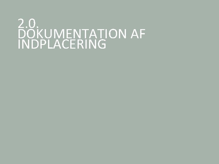 2. 0. DOKUMENTATION AF INDPLACERING www. tbst. dk 