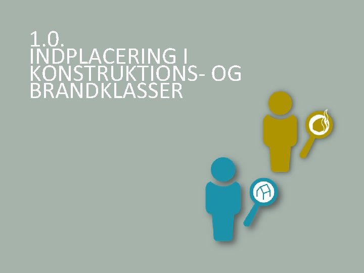 1. 0. INDPLACERING I KONSTRUKTIONS- OG BRANDKLASSER www. tbst. dk 