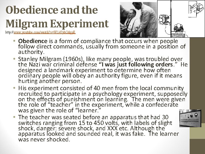 Obedience and the Milgram Experiment http: //www. youtube. com/watch? v=W 147 yb. Odgp. E