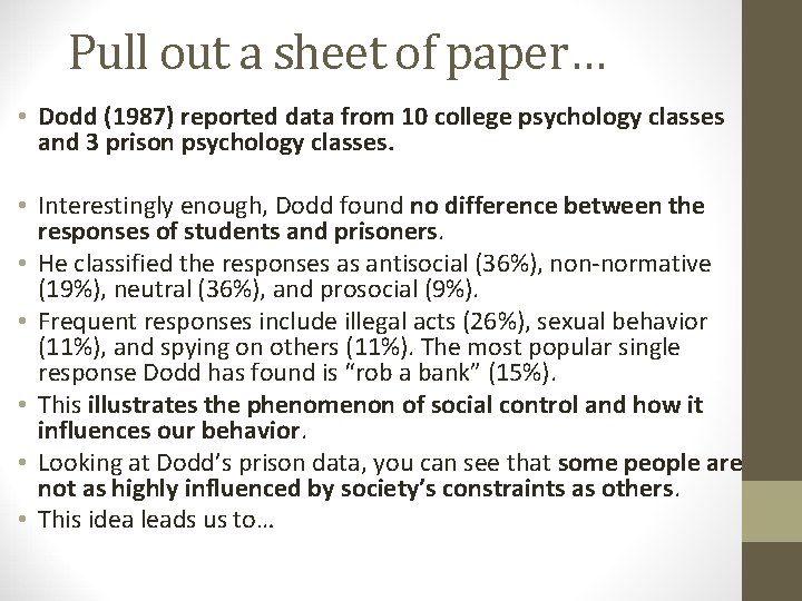 Pull out a sheet of paper… • Dodd (1987) reported data from 10 college