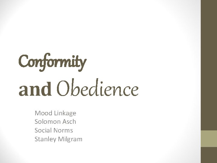 Conformity and Obedience Mood Linkage Solomon Asch Social Norms Stanley Milgram 